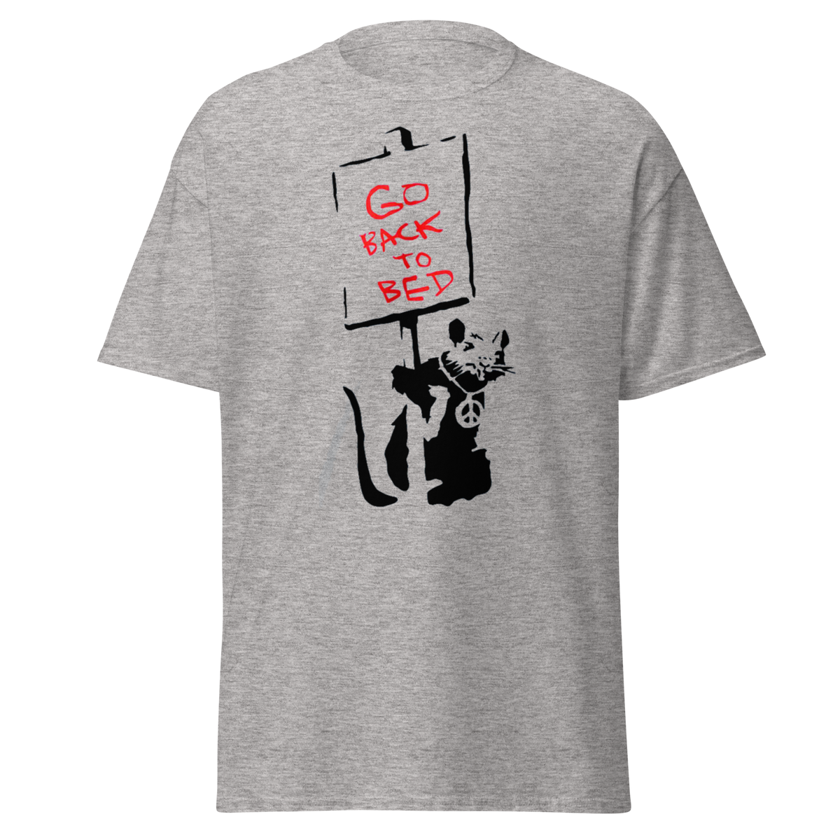 Banksy Go Back To Bed T Shirts - Sport Grey