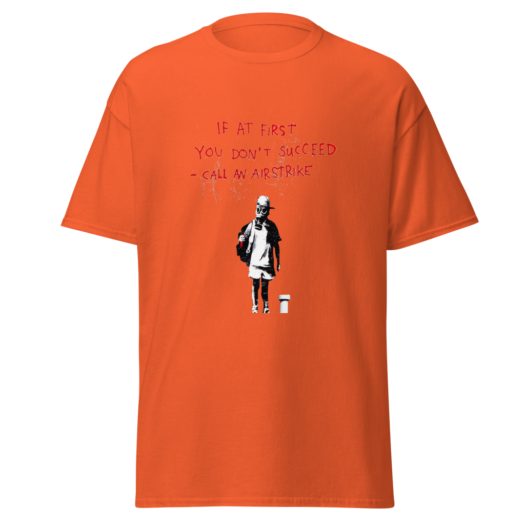 If at first you dont succeed T Shirt - Orange